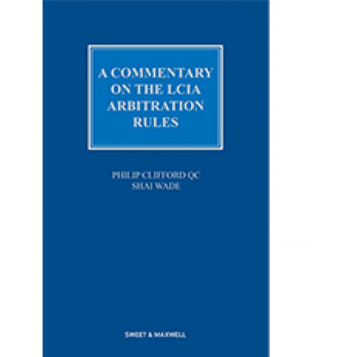 * A Commentary on the LCIA Arbitration Rules 2nd ed